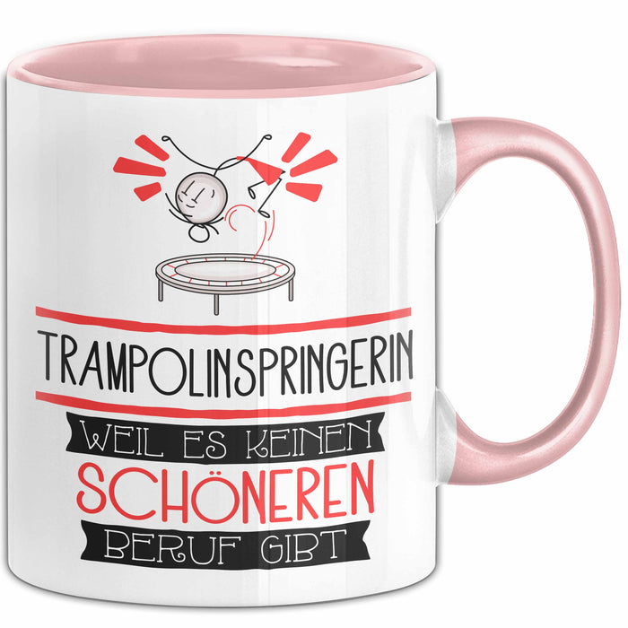 Trampolinspringerin Weil Es Keinen Schöneren Beruf Gibt Tasse Geschenk für Eine Trampolinspringerin Lustig Rosa Trendation