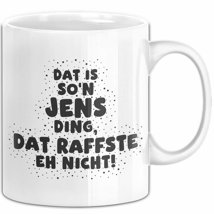 Jens Tasse Dat Is So'n Jens Ding, Dat Raffste Eh Nicht Geschenk