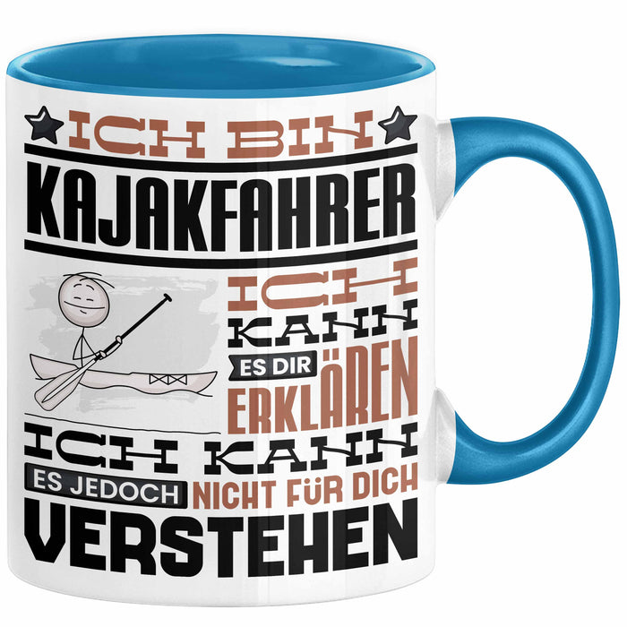 Kajakfahrer Geschenk Tasse Lustige Geschenkdiee für einen Kajakfahrer Geburtstag Ich Bin Kajakfahrer Ich Kann Es Dir Erklären Aber Nicht Für Dich Verstehen Blau Trendation