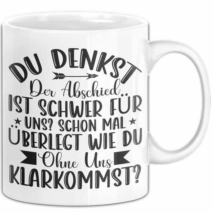 Bürokollege Tasse Geschenk Lustige Geschenkidee Spruch Du Denkst Der Abschied Ist Schwer Weiß Trendation