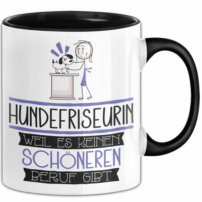 Hundefriseurin Weil Es Keinen Schöneren Beruf Gibt Tasse Geschenk für Eine Hundefriseurin Lustig Trendation
