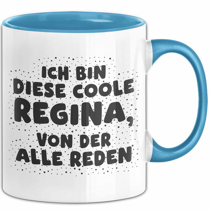 Regina Tasse Ich Bin Diese Coole Regina, Von Der Alle Reden Geschenk