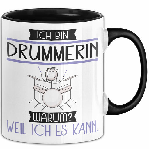 Drummerin Tasse Geschenk Ich Bin Drummerin Warum Weil Ich Es Kann Geschenkidee Geburtstag Trendation