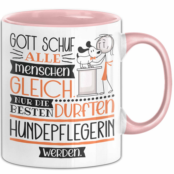 Hundepflegerin Geschenk Becher Tasse Gott Schuf Alle Menschen Gleich Nur Die Besten Durfeten Hundepflegerin Werden Geschenkidee Lustig Rosa Trendation