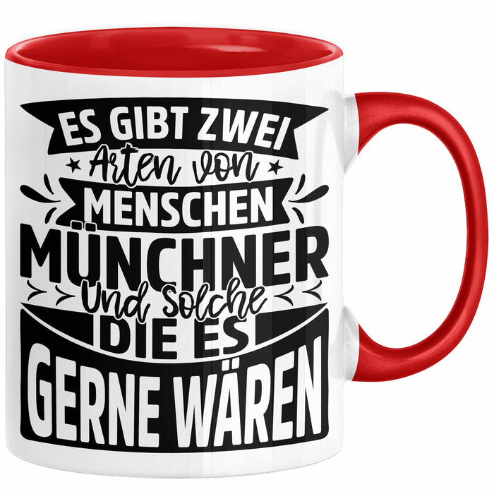 München Tasse Geschenk Heimat Münchener Geschenkidee Kaffee-Becher Bayern Es Gibt 2 Arten von Menschen Münchener Rot Trendation