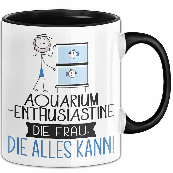 Aquarium-Enthusiastin Geschenk Tasse Becher Die Frau Die Allen Kann Geschenkidee für eine Aquarium-Enthusiastin Lustig Trendation