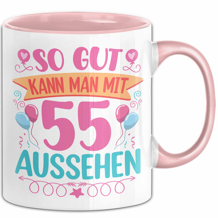 55er Geburtstag Tasse Geschenk Frauen So Gut Kann Man Mit 55 Aussehen Geschenkidee Geburtstag Rosa Trendation