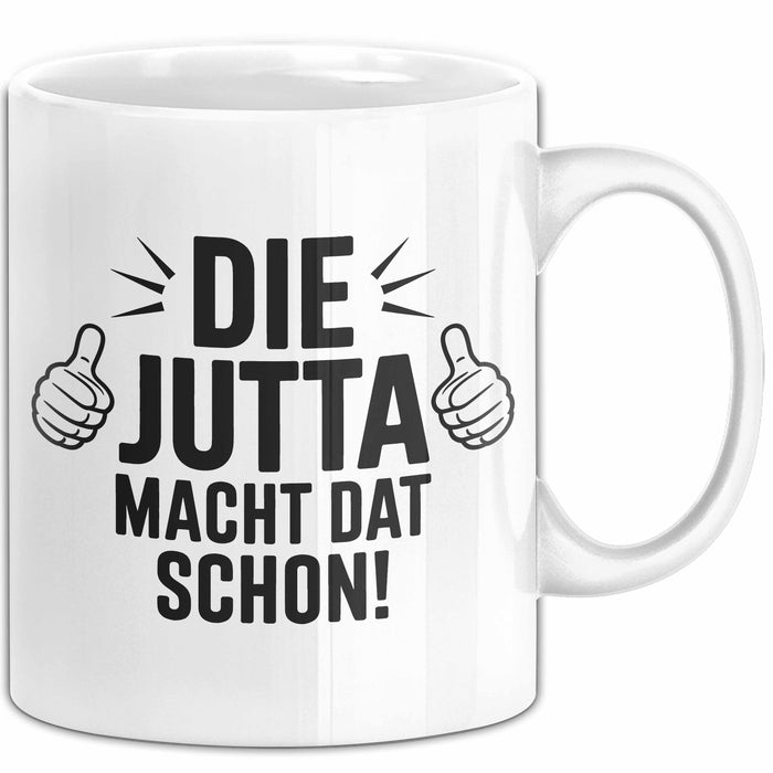 Jutta Tasse Geschenk Die Jutta Macht Dat Schon Geschenkidee Becher mit Name Weiß Trendation