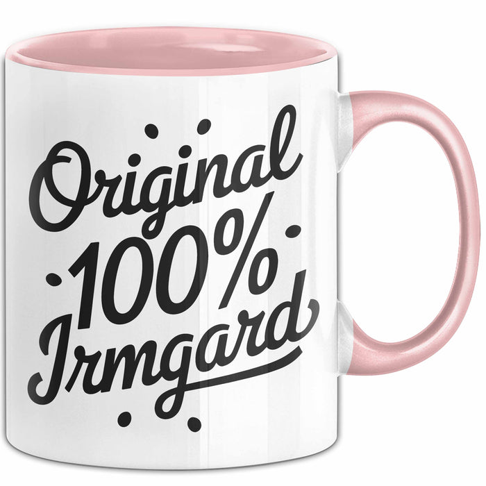 Irmgard Tasse Geschenk Original 100% Irmgard Geschenkidee Geburtstag Rosa Trendation