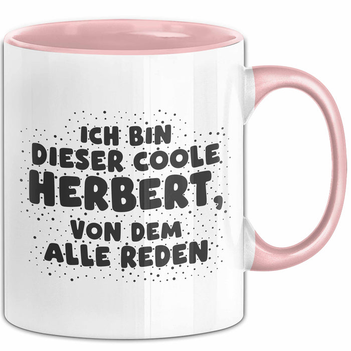 Herbert Tasse Ich Bin Dieser Coole Herbert, Von Dem Alle Reden Geschenk