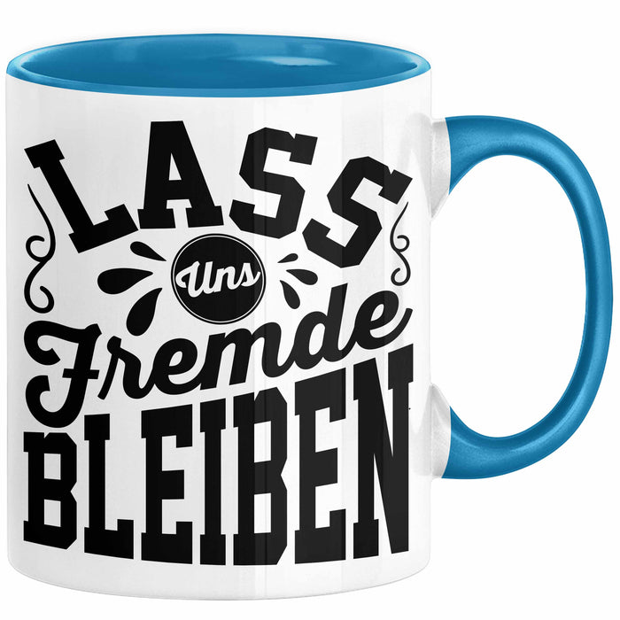 Schwarzer Humor Kaffeetasse Lass Uns Fremde Bleiben Tasse Geschenk Kollegen Sarkasmus Ironie Geschenkidee für Männer Frauen Kaffee-Becher Blau Trendation