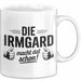 Irmgard Tasse Geschenk Die Irmgard Macht Dat Schon Geschenkidee Becher mit Name Weiß Trendation