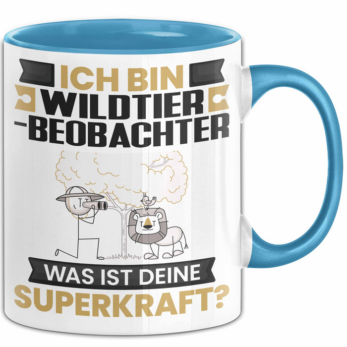 Wildtierbeobachter Tasse Geschenk für Wildtierbeobachter Geburtstag Lustiger Spruch Kaffee-Becher Was Ist Deine Superkraft Blau Trendation