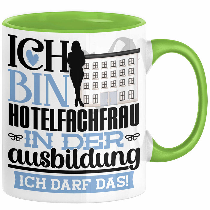 Hotelfachfrau Ausbildung Start Geschenk Tasse Ich Bin Hotelfachfrau In Der Ausbildung Ich Darf Das Kaffee-Becher Geschenkidee Grün Trendation