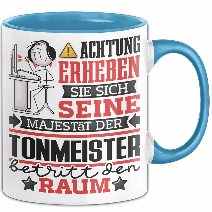 Tonmeister Geschenk Tasse Lustiger Spruch Erheben Sie Sich Der Tonmeister Betritt den Raum Blau Trendation
