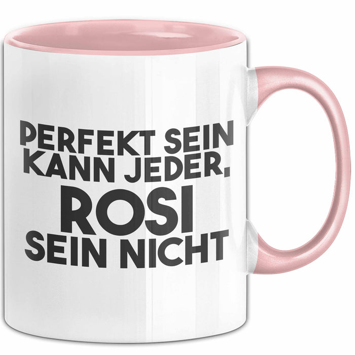 Rosi Tasse Perfekt Sein Kann Jeder, Rosi Sein Nicht Geschenk