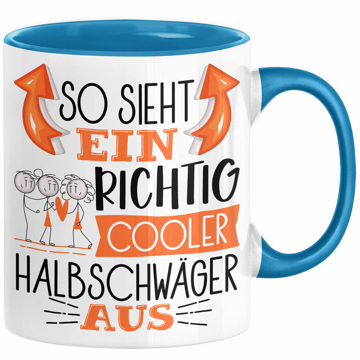 So Sieht Ein Richtig Cooler Halbschwäger Aus Geschenk Tasse Lustiger Spruch Geschenkidee Blau Trendation