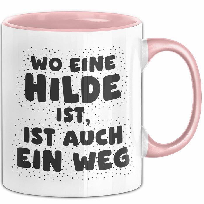Hilde Tasse Wo Eine Hilde Ist, Ist Auch Ein Weg Geschenk
