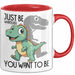 T-Rex Tasse Geschenk Just Be Whatever You Want To Be Dinsosaurier Rot Trendation