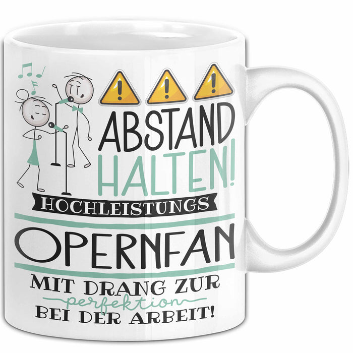 Opernfan Tasse Geschenk Lustig Abstand Halten Hochleistungs-Opernfan Mit Drang Zur Perfektion Bei Der Arbeit Weiß Trendation
