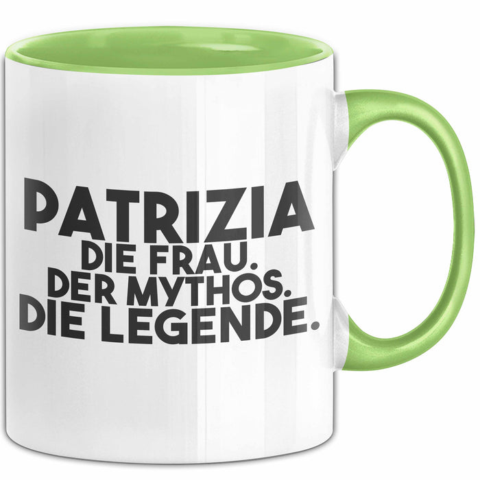 Patrizia Tasse Patrizia – Die Frau. Der Mythos. Die Legende. Geschenk Grün Trendation