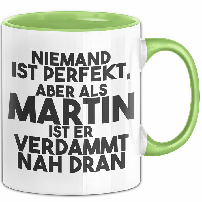 Martin Tasse Niemand Ist Perfekt, Aber Als Martin Ist Er Verdammt Nah Dran Grün Trendation