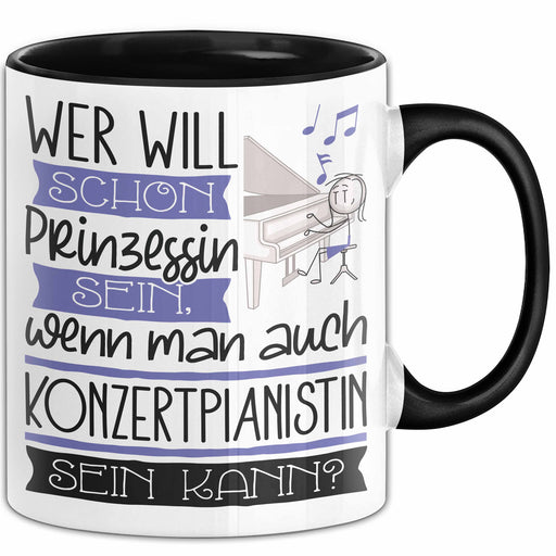 Konzertpianistin Tasse Geschenk Spruch Wer Will Schon Prinzessin Sein Wenn Man Auch Konzertpianistin Sein Kann Trendation
