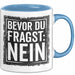Sarkastisch Sarkasmus Tasse Becher Geschenk Lustige Geschenkidee Spruch Bevor Du Fragst Nein Blau Trendation