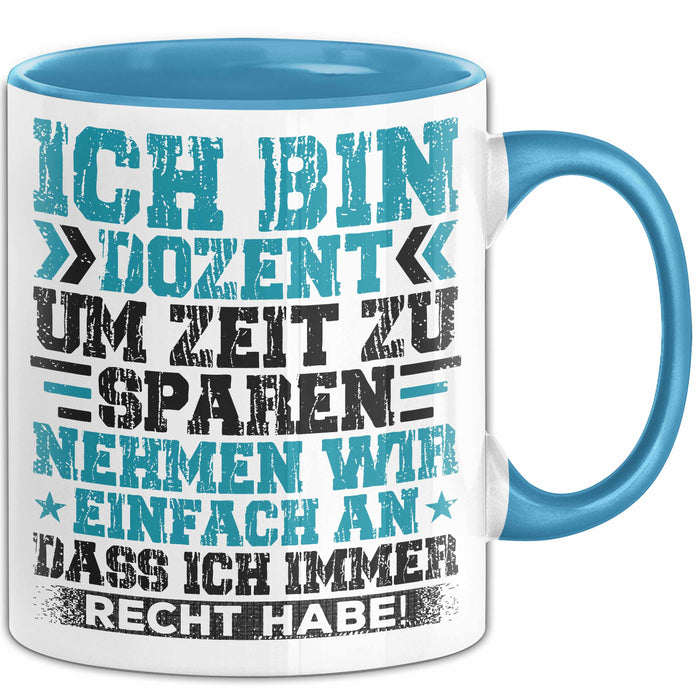 Dozent Vorlesung Tasse Geschenk Lustige Geschenkidee Spruch Ich Bin Dozent Blau Trendation