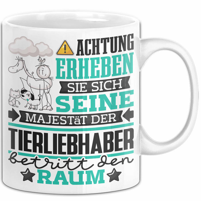 Tierliebhaber Geschenk Tasse Lustiger Spruch Erheben Sie Sich Der Tierliebhaber Betritt den Raum Weiß Trendation
