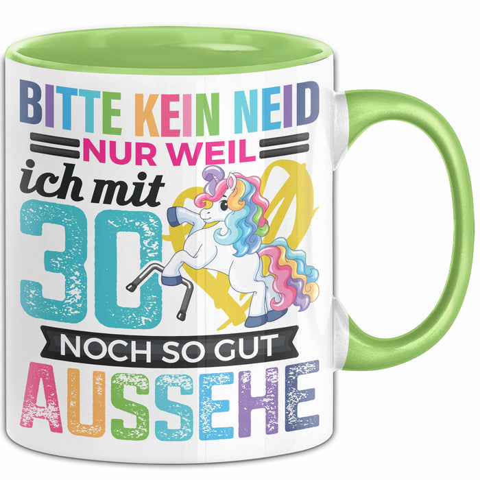 Lustige Tasse Geschenk Bitte Kein Neid Mit 30 Noch So Gut Aussehe Spruch Grün Trendation