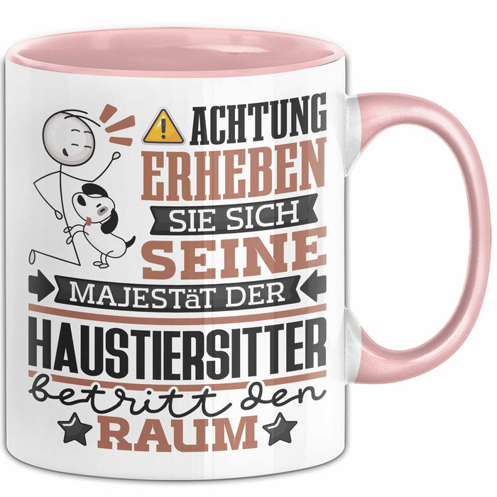 Haustiersitter Geschenk Tasse Lustiger Spruch Erheben Sie Sich Der Haustiersitter Betritt den Raum Rosa Trendation