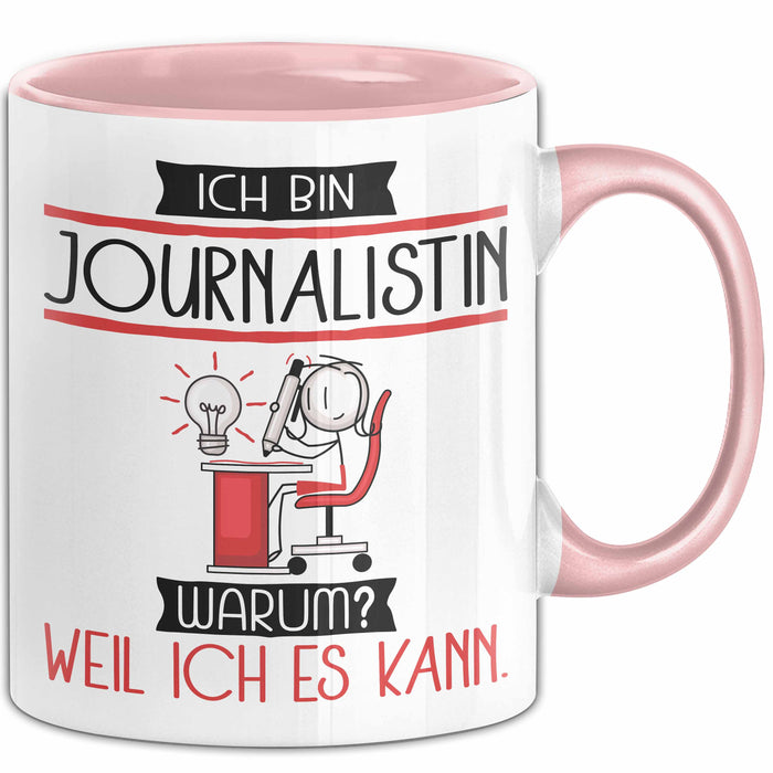 Journalistin Tasse Geschenk Ich Bin Journalistin Warum Weil Ich Es Kann Geschenkidee Geburtstag Rosa Trendation
