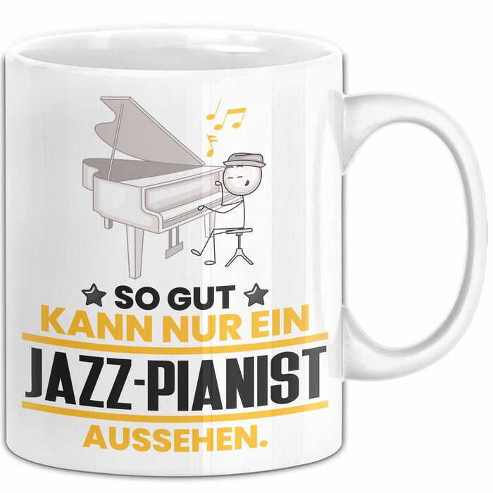 Jazz-Pianist Geschenk Tasse So Gut Kann Nur Ein Jazz-Pianist Aussehen Geschenkidee Kaffee-Becher Weiß Trendation