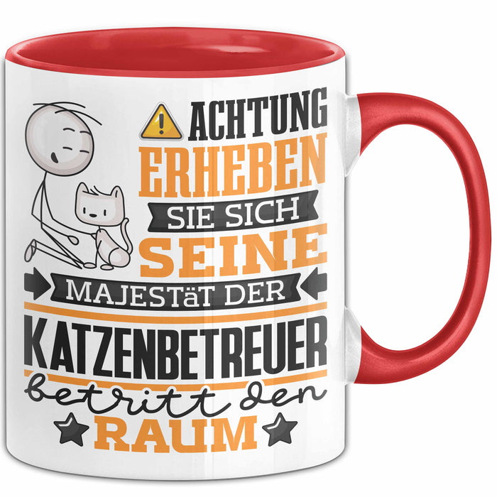 Katzenbetreuer Geschenk Tasse Lustiger Spruch Erheben Sie Sich Der Katzenbetreuer Betritt den Raum Rot Trendation