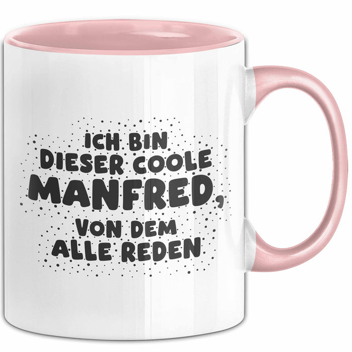 Manfred Tasse Ich Bin Dieser Coole Manfred, Von Dem Alle Reden Geschenk
