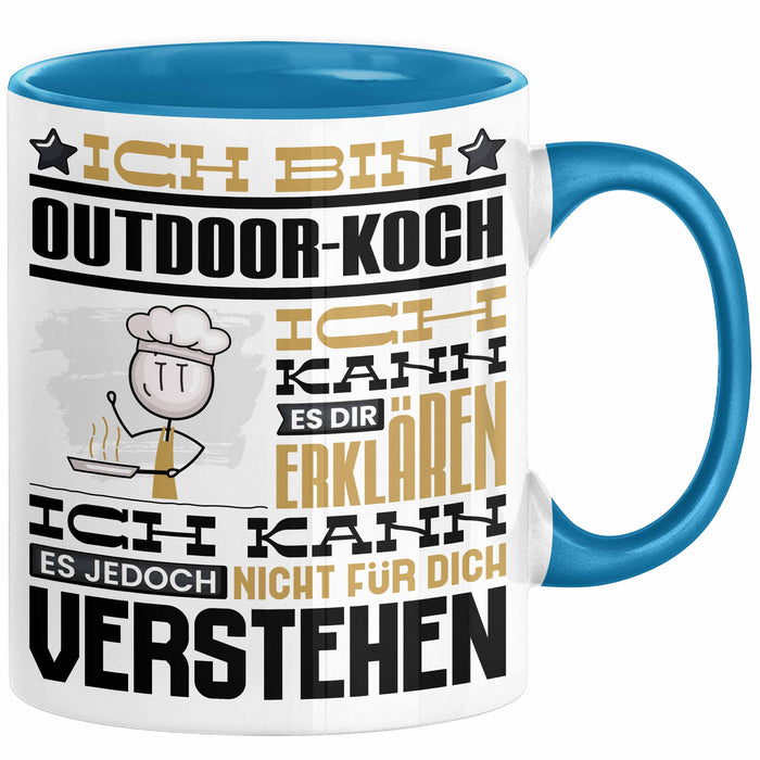 Outdoor-Koch Geschenk Kaffee-Tasse Geschenkidee für Outdoor-Koch Ich Bin Outdoor-Koch Ich Kann Es Dir Erklären Jedoch Nicht Für Dich Verstehen Spruch Lustig Blau Trendation