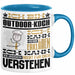 Outdoor-Koch Geschenk Kaffee-Tasse Geschenkidee für Outdoor-Koch Ich Bin Outdoor-Koch Ich Kann Es Dir Erklären Jedoch Nicht Für Dich Verstehen Spruch Lustig Blau Trendation