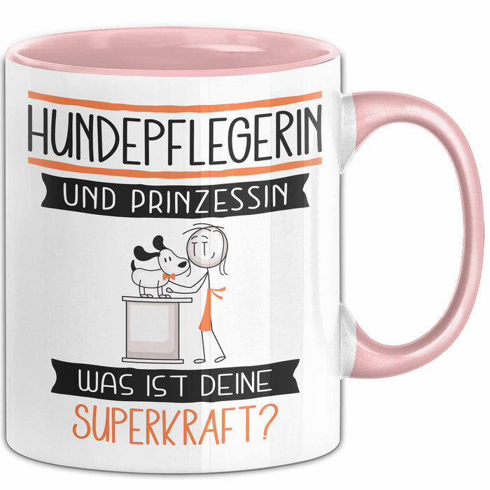 Hundepflegerin Und Prinzessin Tasse Geschenk Für Eine Hundepflegerin Geburtstag Was Ist Deine Superkraft Rosa Trendation
