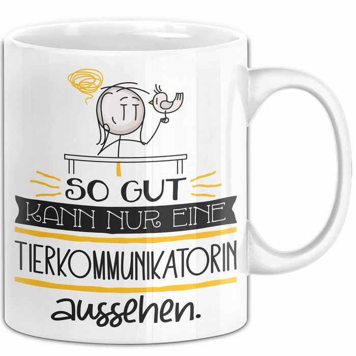 Tierkommunikatorin Geschenk Tasse So Gut Kann Nur Eine Tierkommunikatorin Aussehen Geschenkidee Geburtstag Weihnachten Lustig Weiß Trendation