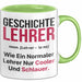 Geschichtslehrer Unterricht Tasse Geschenk Lustige Geschenkidee Spruch Geschichte Lehrer Grün Trendation