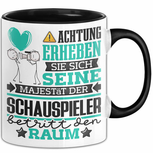 Schauspieler Geschenk Tasse Lustiger Spruch Erheben Sie Sich Der Schauspieler Betritt den Raum Schwarz Trendation
