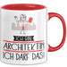 Geschenk für Architektin Tasse Lustige Geschenkidee Geburtstag Ich Bin Architektin Ich Darf Das Rot Trendation