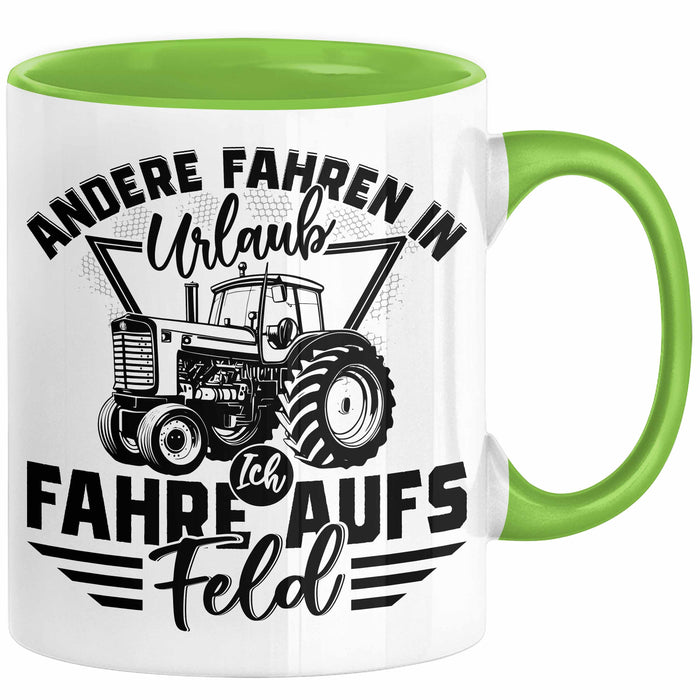 Bauer Landwirt Tasse Geschenk Andere Fahren In Den Urlaub Ich Fahre Aufs Feld Geschenkidee Bauern Kaffee-Becher Grün Trendation