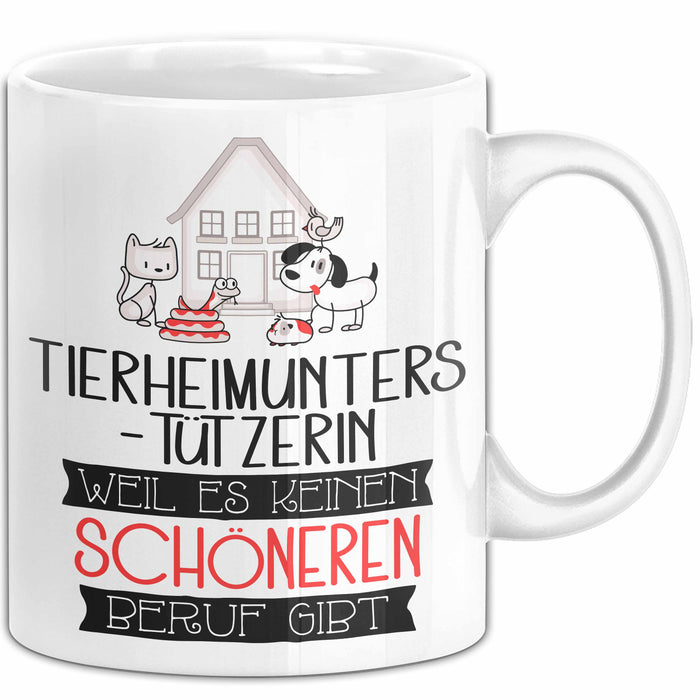 Tierheimunterstützerin Weil Es Keinen Schöneren Beruf Gibt Tasse Geschenk für Eine Tierheimunterstützerin Lustig Weiß Trendation
