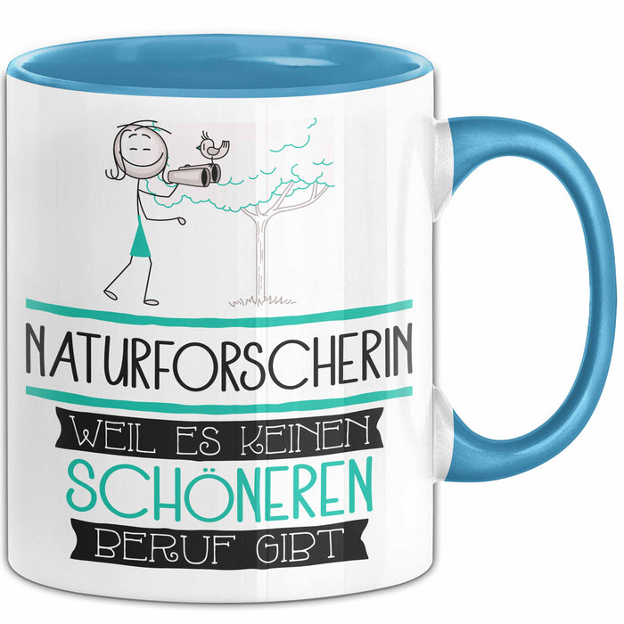 Naturforscherin Weil Es Keinen Schöneren Beruf Gibt Tasse Geschenk für Eine Naturforscherin Lustig Blau Trendation