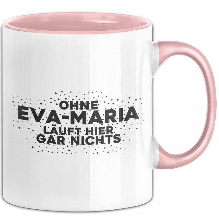 Eva-Maria Tasse Ohne Eva-Maria Laeuft Hier Gar Nichts Geschenk