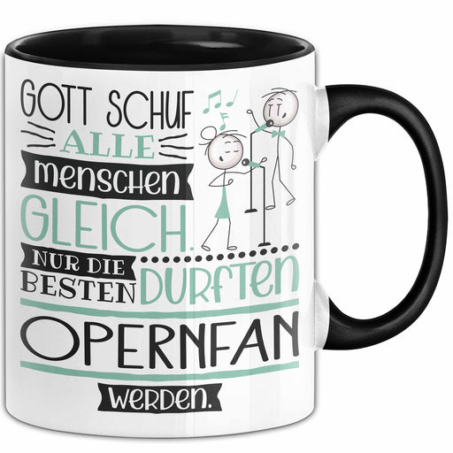Opernfan Geschenk Becher Tasse Gott Schuf Alle Menschen Gleich Nur Die Besten Durfeten Opernfan Werden Geschenkidee Lustig Trendation