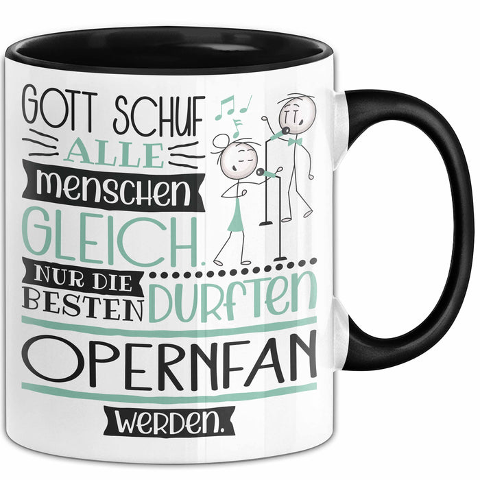 Opernfan Geschenk Becher Tasse Gott Schuf Alle Menschen Gleich Nur Die Besten Durfeten Opernfan Werden Geschenkidee Lustig Trendation