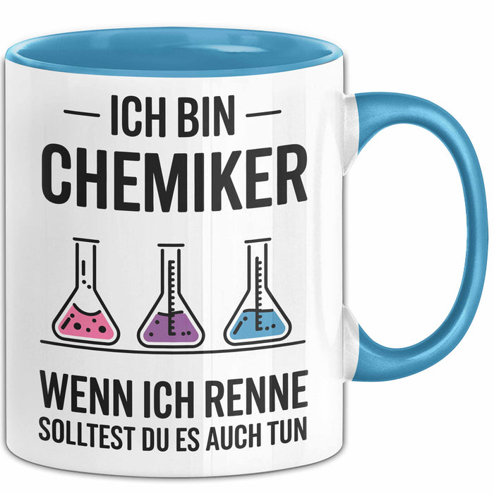 Chemiker Chemielehrer Tasse Geschenk Lustige Geschenkidee Spruch Wenn Ich Renne Solltest Du Es Auch Tun Blau Trendation